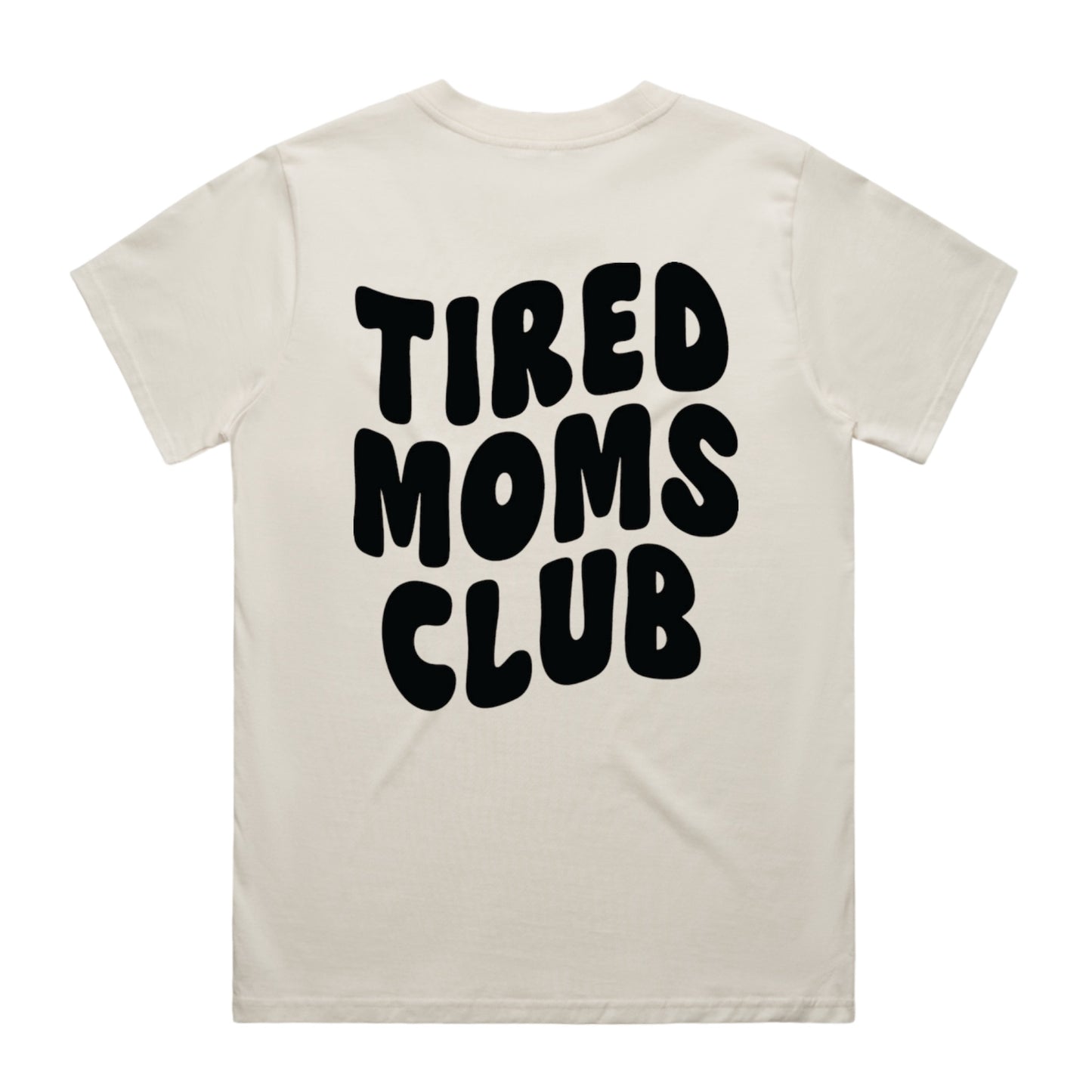 TIRED MOMS CLUB TEE