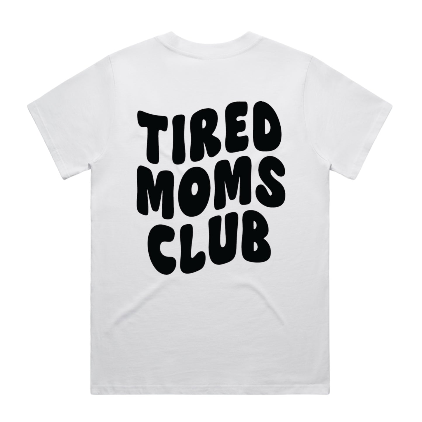 TIRED MOMS CLUB TEE