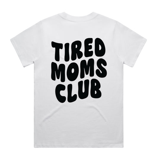 TIRED MOMS CLUB TEE