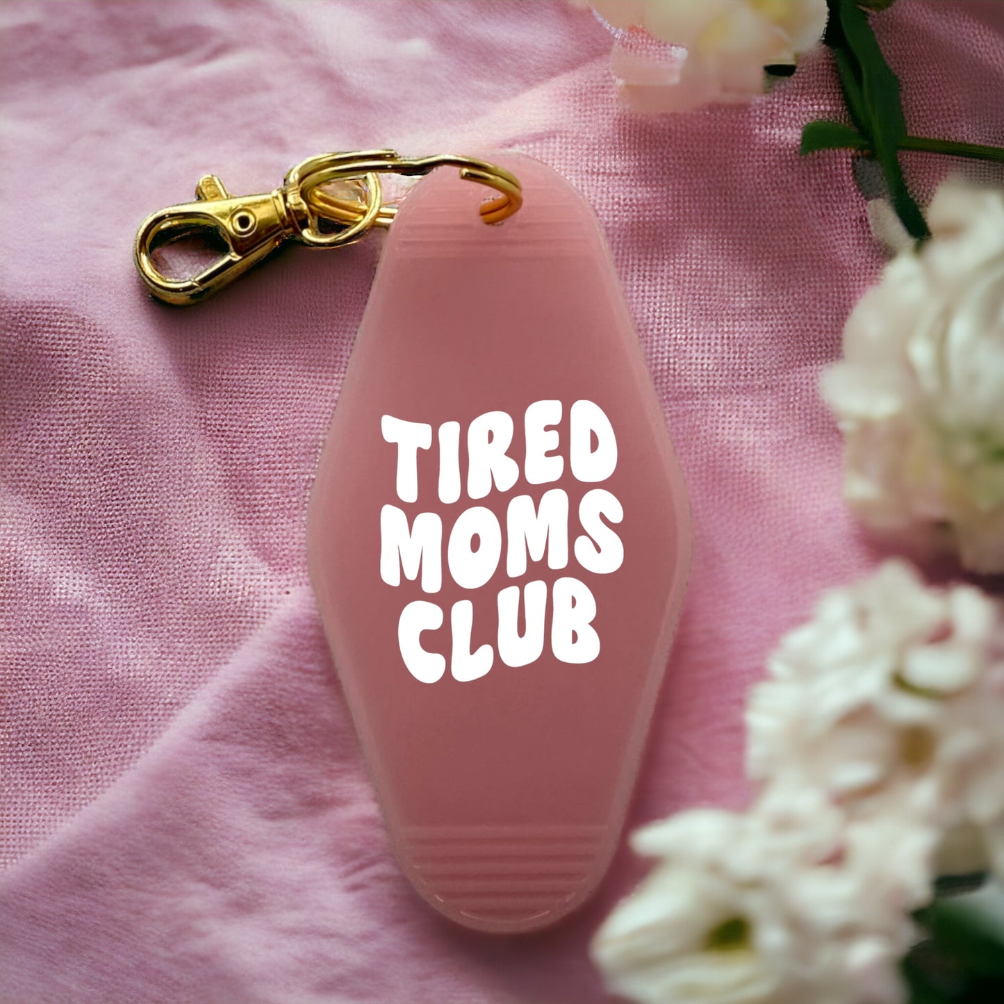 TIRED MOMS CLUB Keychain