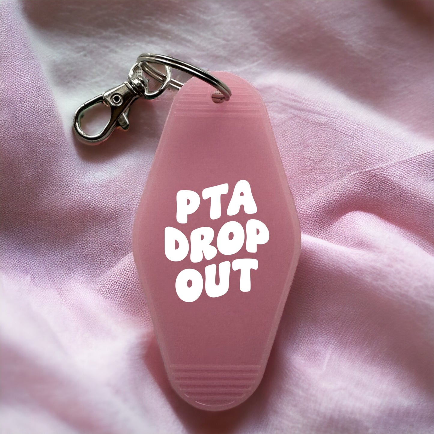 PTA DROP OUT Keychain