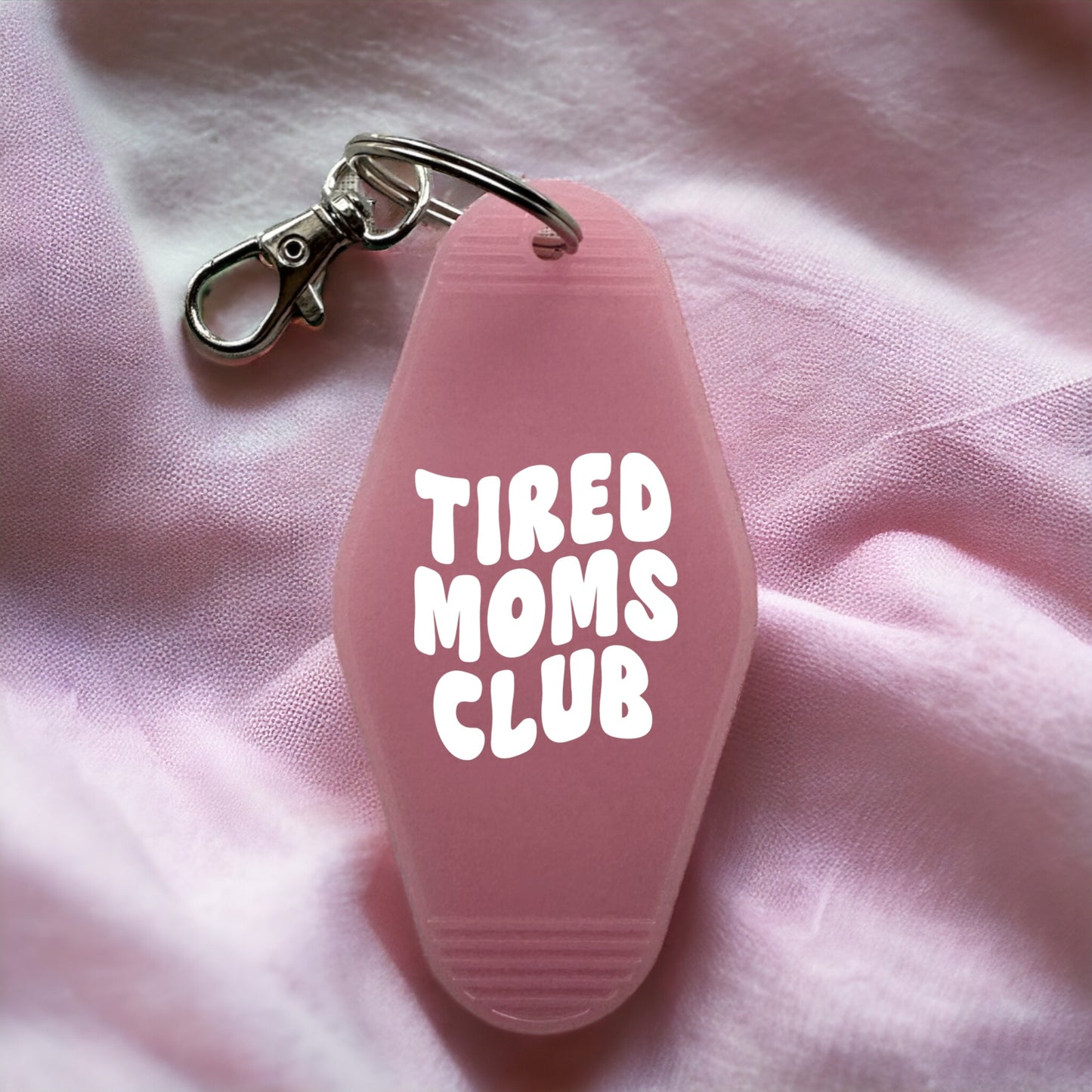 TIRED MOMS CLUB Keychain