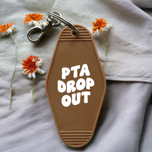 PTA DROP OUT Keychain