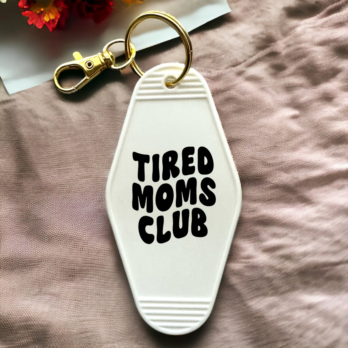 TIRED MOMS CLUB Keychain