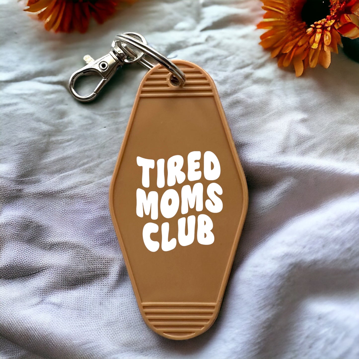 TIRED MOMS CLUB Keychain